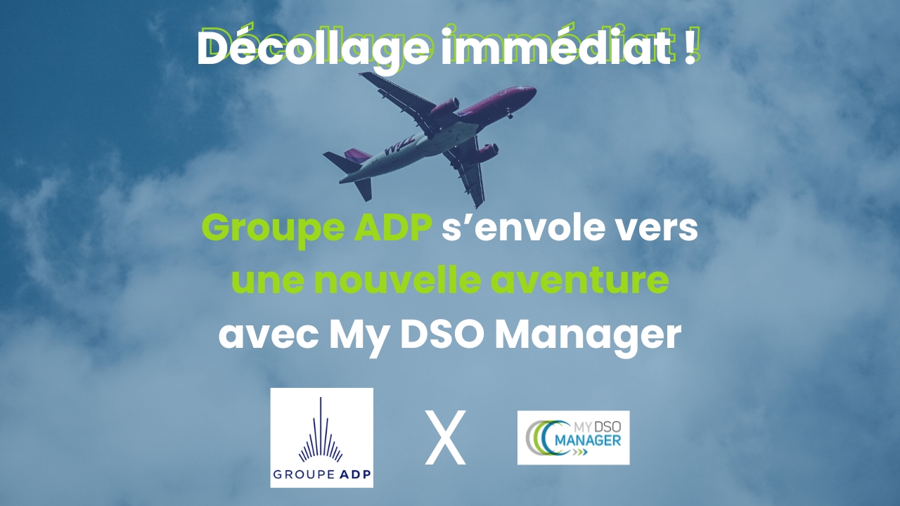 Décollage immédiat, Groupe ADP s'envole pour une nouvelle aventure avec My DSO Manager