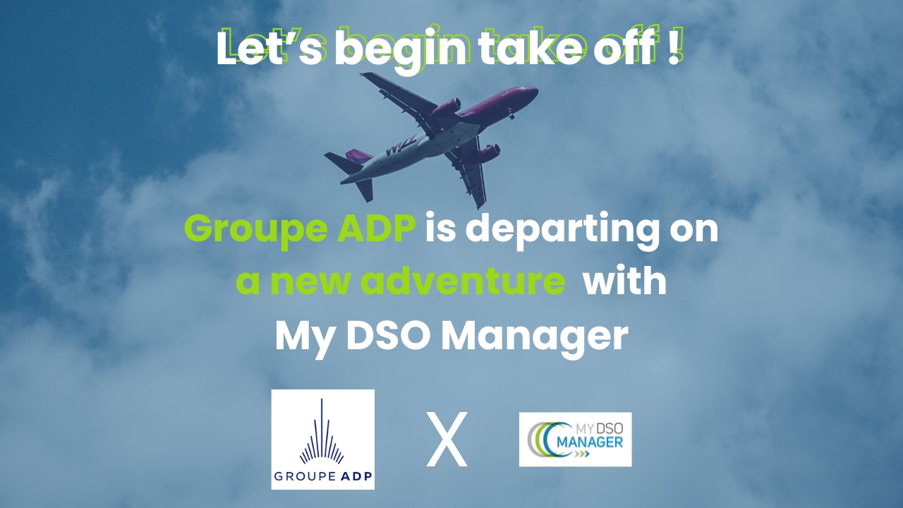 Let's begin take off, Groupe ADP is departing on a new adventure with My DSO Manager