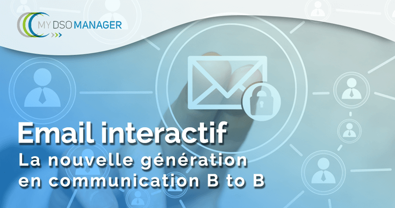 L'e-mail interactif, la nouvelle génération de média en communication B to B